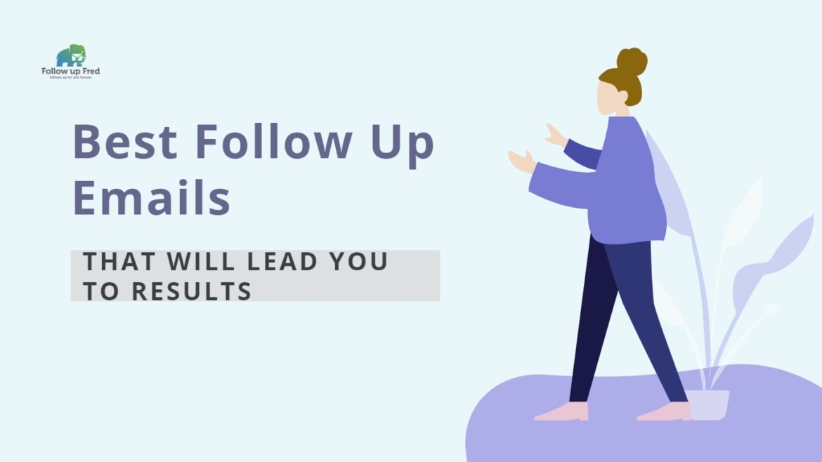 Best Follow-up Emails That Will Lead You To Results