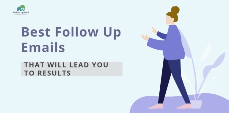 Best Follow-up Emails That Will Lead You To Results