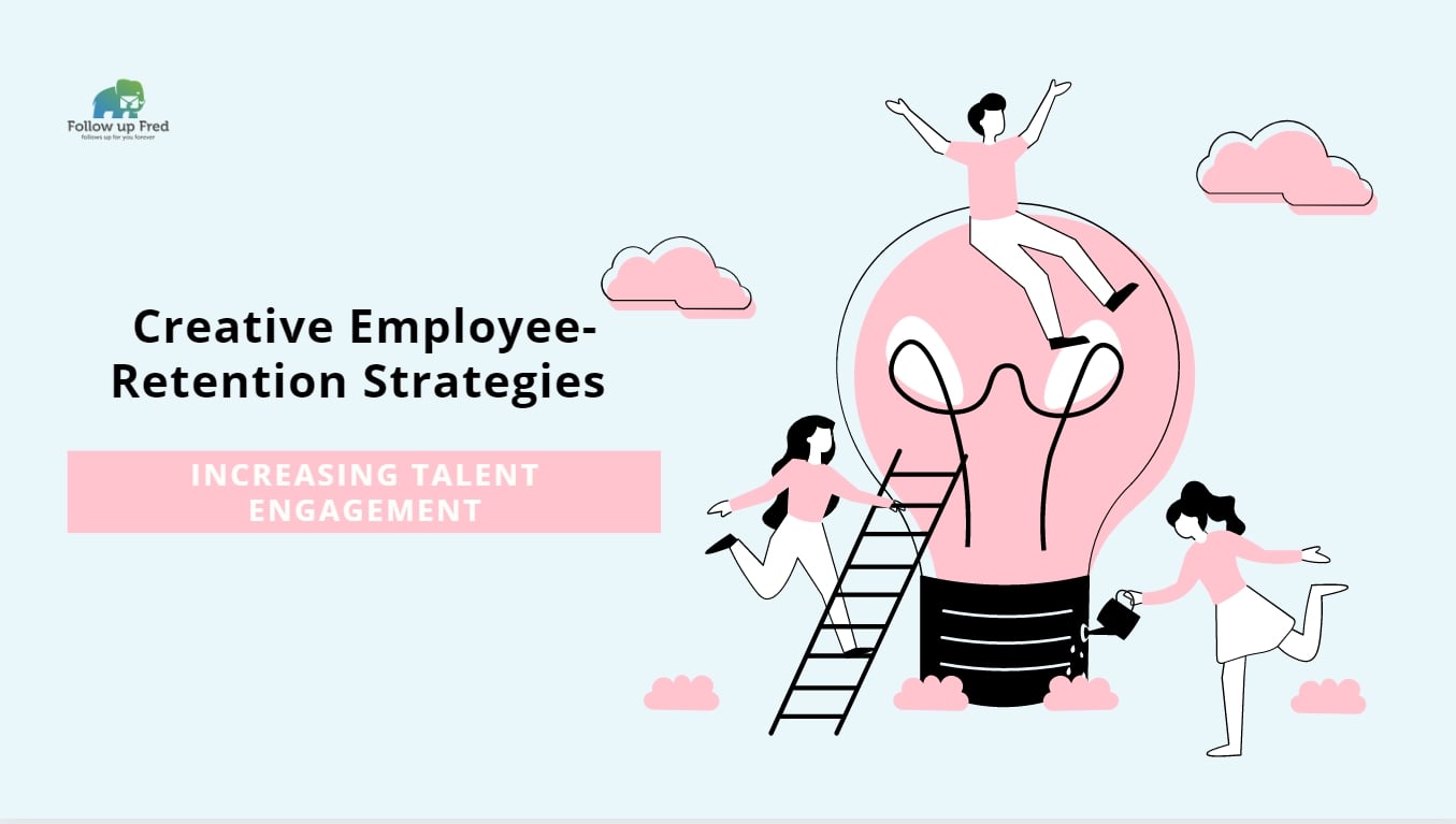 Employee-Retention Strategies for Talent Engagement - FollowUpFred